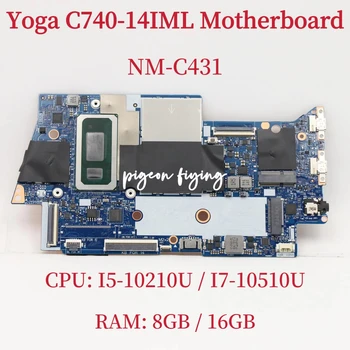 NM-C431 дънна платка за Lenovo Yoga C740-14IML лаптоп дънна платка CPU: I5-10210U I7-10510U RAM: 8GB / 16GB 100% тествана напълно работа