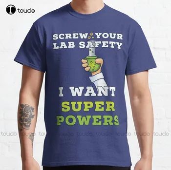Завийте лабораторията си Безопасност Искам супер сили T Shirt Класическа тениска Мъже T Shirts Направете своя дизайн забавен Art Streetwear Cartoon Tee